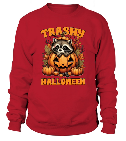 Trashy Halloween Funny Fall Raccoon Sweatshirt Unisex