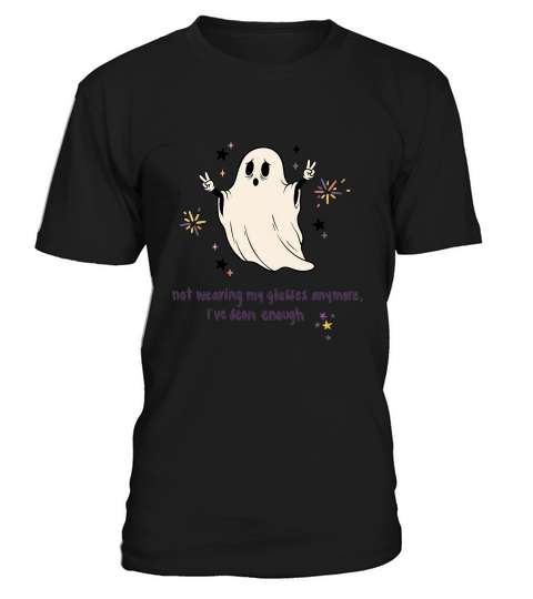 Ive Seen Enough, Boo T-Shirt Unisex