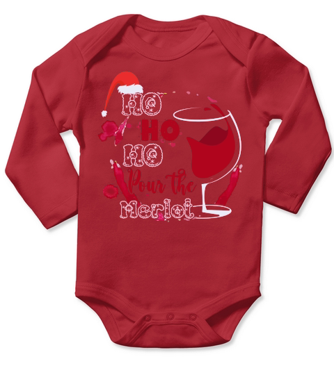 HO HO HO POUR THE MERLOT   Christmas Day Design Long Sleeve Baby One-Piece