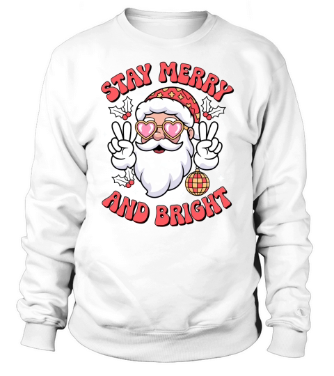 Stay Merry and Bright Santa Holiday Sweatshirt Unisex
