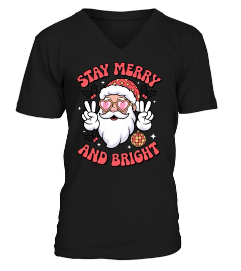 Stay Merry and Bright Santa Holiday V-Neck T-shirt