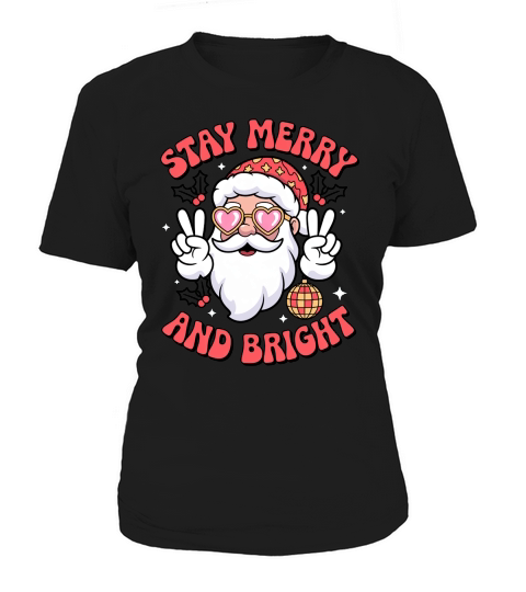 Stay Merry and Bright Santa Holiday Women's T-Shirt