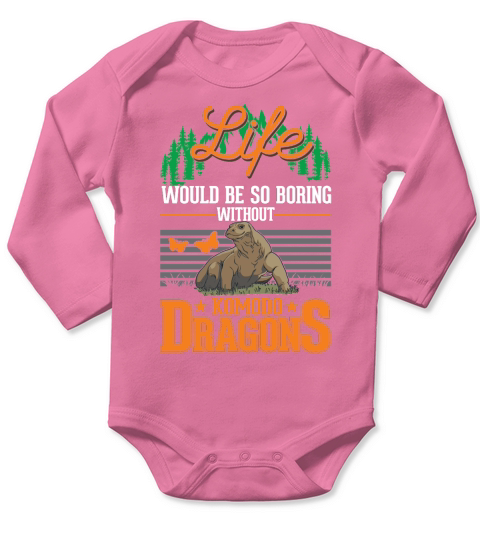 Life would be so boring without Komodo Dragons Long Sleeve Baby One-Piece