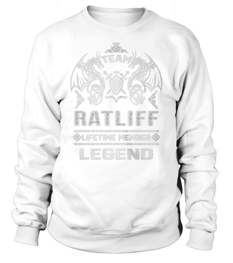 RATLIFF team lifetime member legend Sweatshirt Unisex