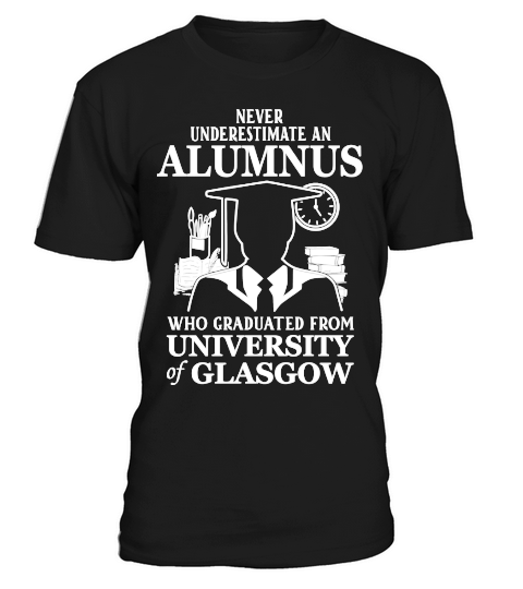 Never underestimate an old man who graduated from University of Glasgow T-Shirt Unisex