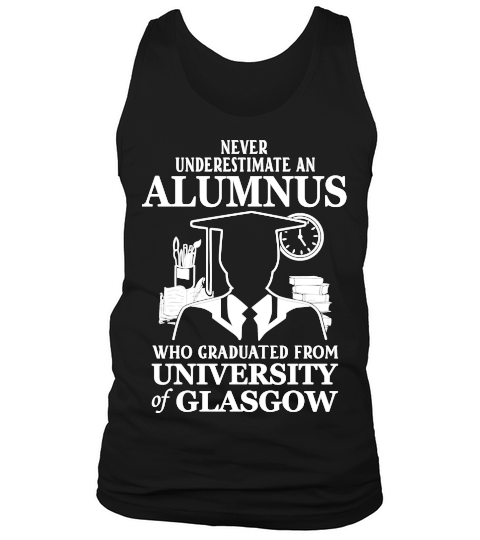 Never underestimate an old man who graduated from University of Glasgow Tank Top Unisex