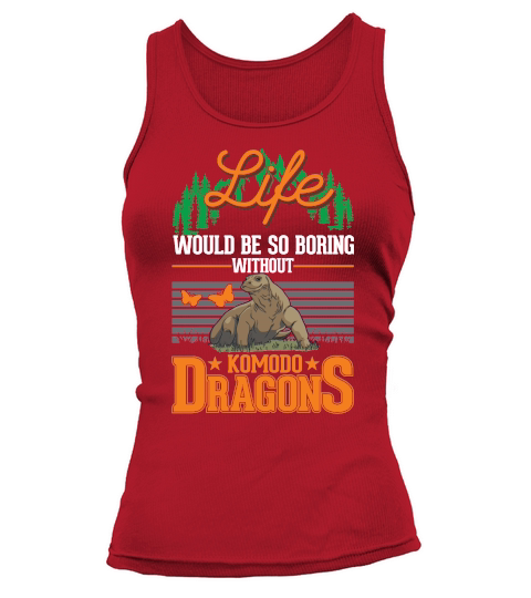 Life would be so boring without Komodo Dragons Tank top Woman