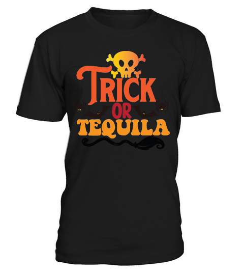 trick or tequila T-Shirt Unisex