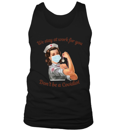 We Stay At Work For You Don’t Be A Disease Nurse Tank Top Unisex