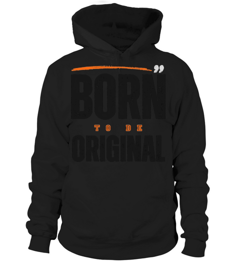 Born to be Original Hoodie Unisex