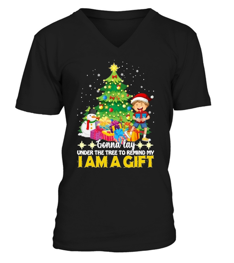 GONNA LAY UNDER THE TREE TO REMIND MY I AM A GIFT   Christmas Day Design V-Neck T-shirt