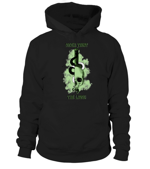 Halloween Never trust the living Hoodie Unisex