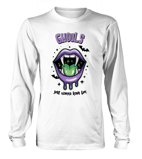 Ghouls Just Wanna Have Fun Halloween Long sleeved Unisex