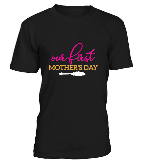 Our First Mothers Day T-Shirt Unisex