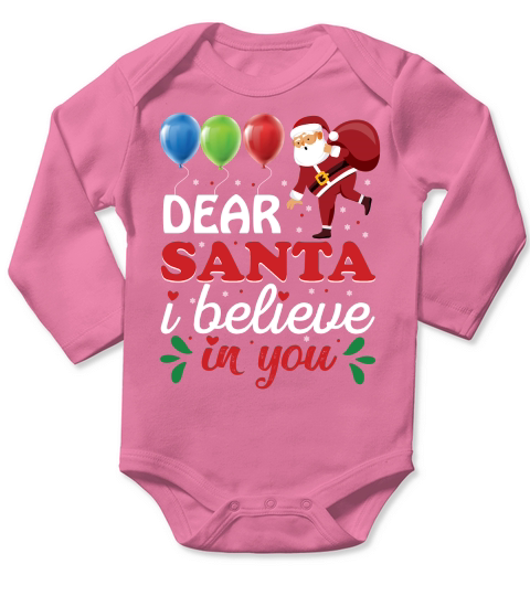 Dear Santa I Believe In You   Christmas Day Design Long Sleeve Baby One-Piece