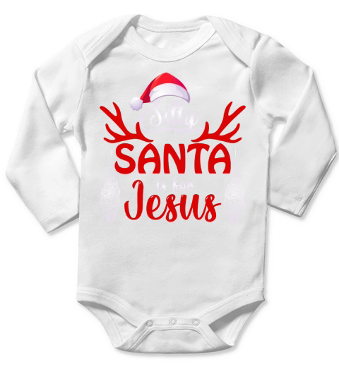SILLY SANTA IS FOR JESUS   Christmas Day Design Long Sleeve Baby One-Piece