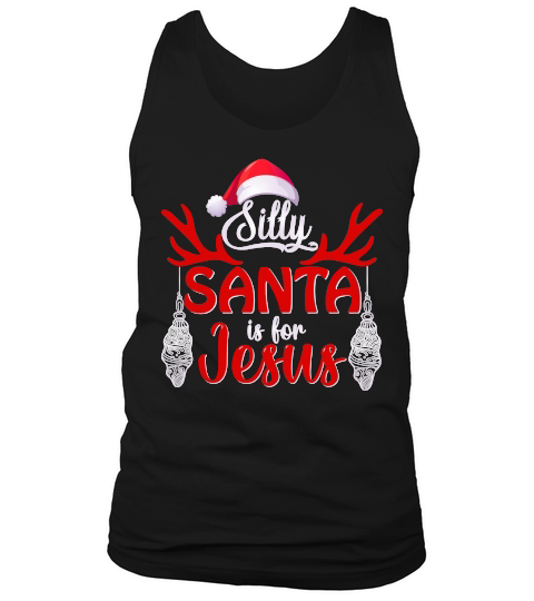 SILLY SANTA IS FOR JESUS   Christmas Day Design Tank Top Unisex