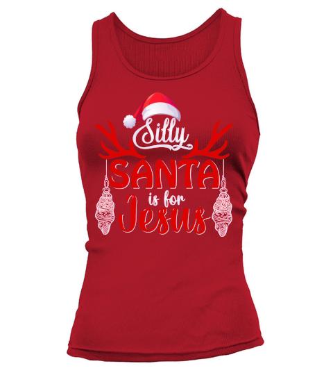 SILLY SANTA IS FOR JESUS   Christmas Day Design Tank top Woman