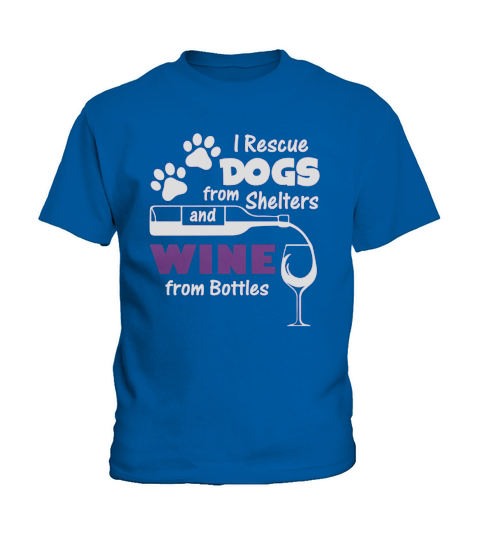 I RESCUE DOGS FROM SHELTERS AND WINE FROM BOTTLE Kids T-Shirt