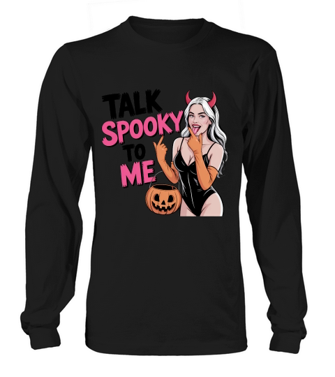 Talk Spooky to Me Girl, Girl Halloween Long sleeved Unisex
