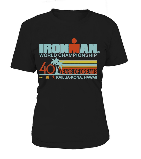 Ironman world championship 40 years of dreams Kailua-Kona Hawaii Women's T-Shirt