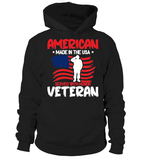 American made in the usa served with honor veteran Hoodie Unisex