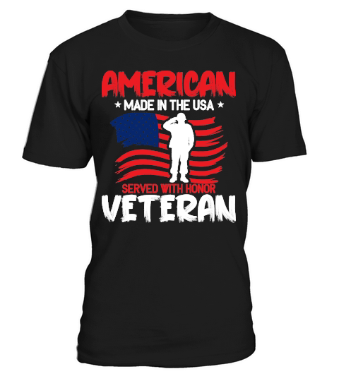 American made in the usa served with honor veteran T-Shirt Unisex