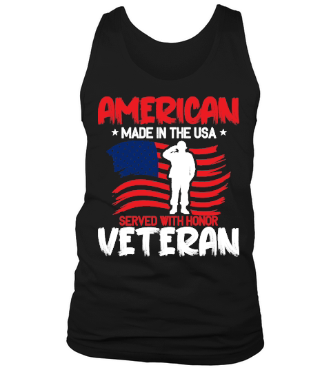 American made in the usa served with honor veteran Tank Top Unisex