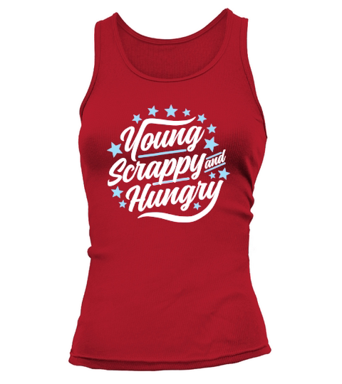 Young Scrappy and Hungry T-Shirt Tank top Woman