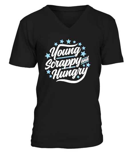 Young Scrappy and Hungry T-Shirt V-Neck T-shirt
