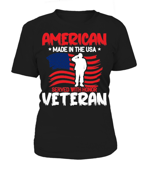 American made in the usa served with honor veteran Women's T-Shirt
