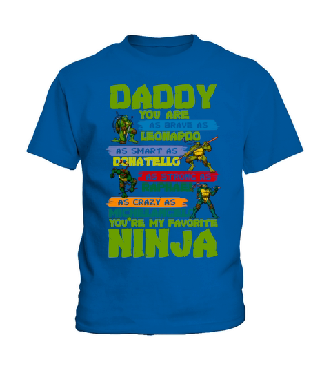 Daddy you are my favorite ninja tmnt Kids T-Shirt