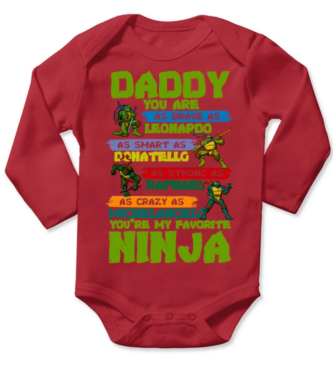 Daddy you are my favorite ninja tmnt Long Sleeve Baby One-Piece