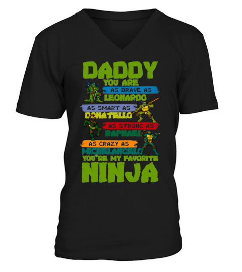 Daddy you are my favorite ninja tmnt V-Neck T-shirt