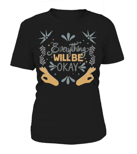 everything will be okay Women's T-Shirt