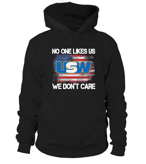 United Steelworkers No One Likes Us Hoodie Unisex
