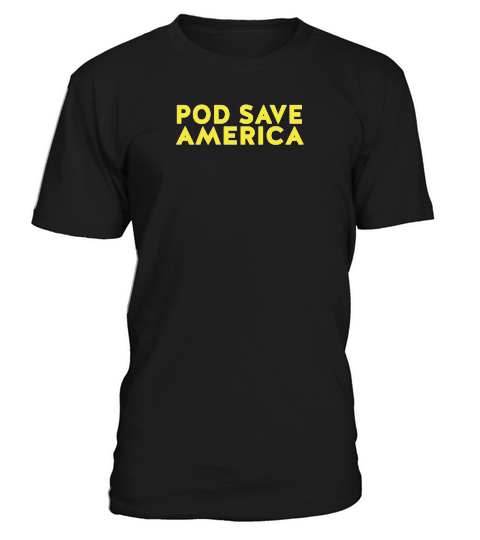 pod save america T-Shirt Unisex