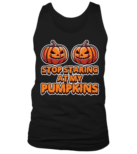 Stop Stairing at my Pumpkins Halloween Tank Top Unisex