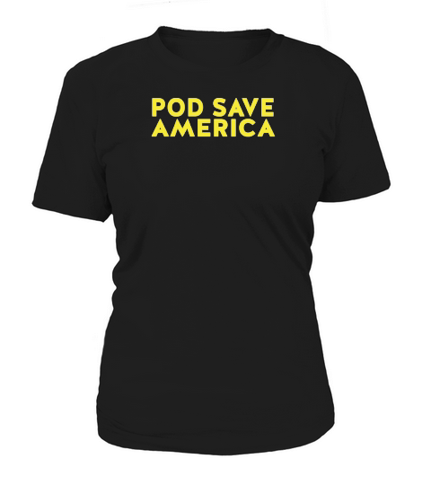 pod save america Women's T-Shirt