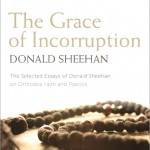 Donald Sheehan, The Grace of Incorruption – Book Review