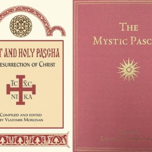 Review: Great and Holy Pascha and The Mystic Pascha