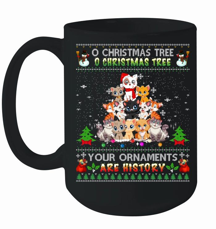 O CHRISTMAS TREE O CHRISTMAS TREE YOUR ORNAMENTS ARE HISTORY Ceramic Mug