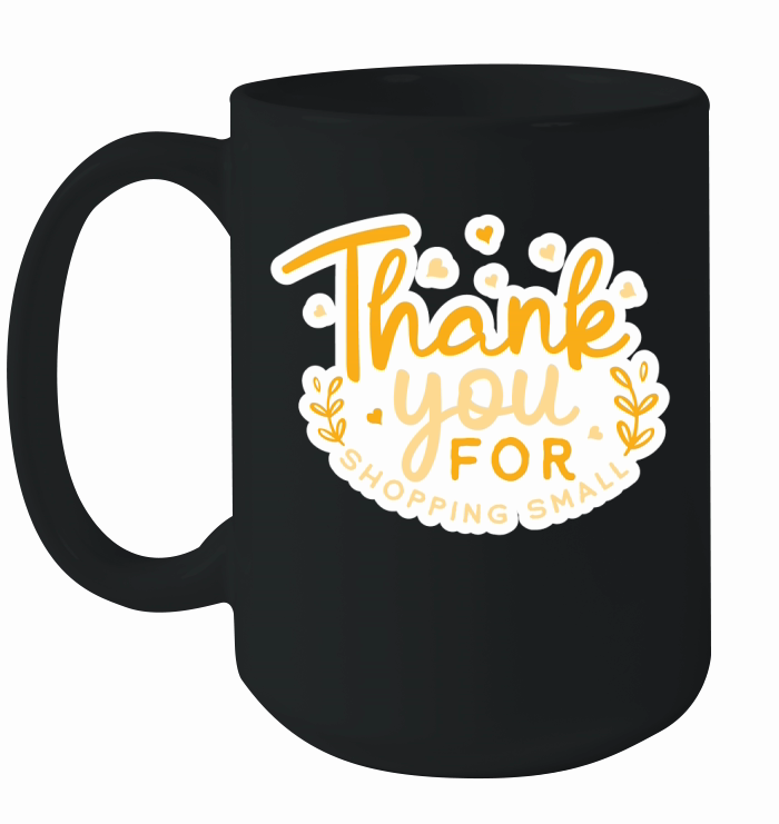 Thank you for shopping small Ceramic Mug