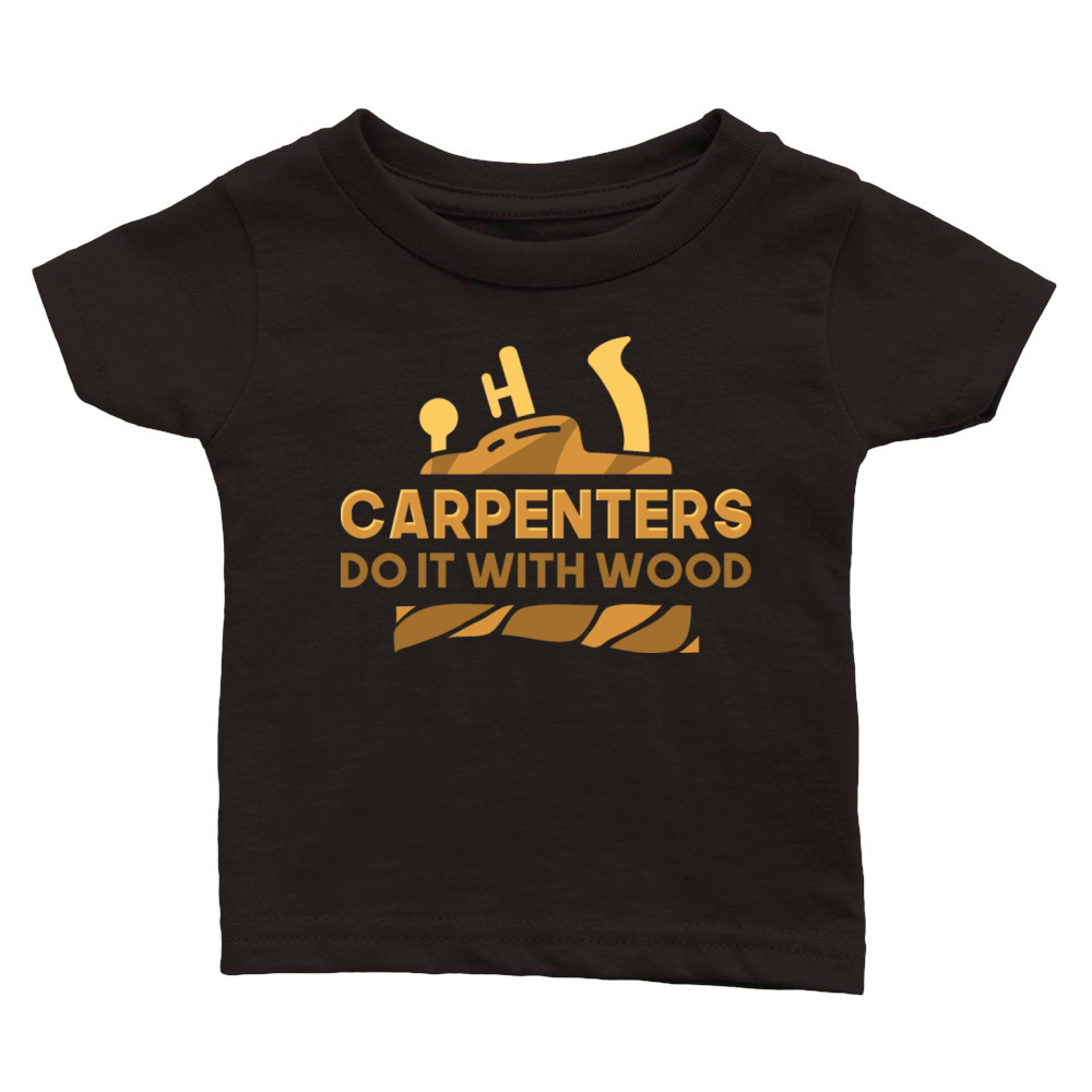 Woodworking Carpenter woodworker Classic Baby Crewneck T-shirt