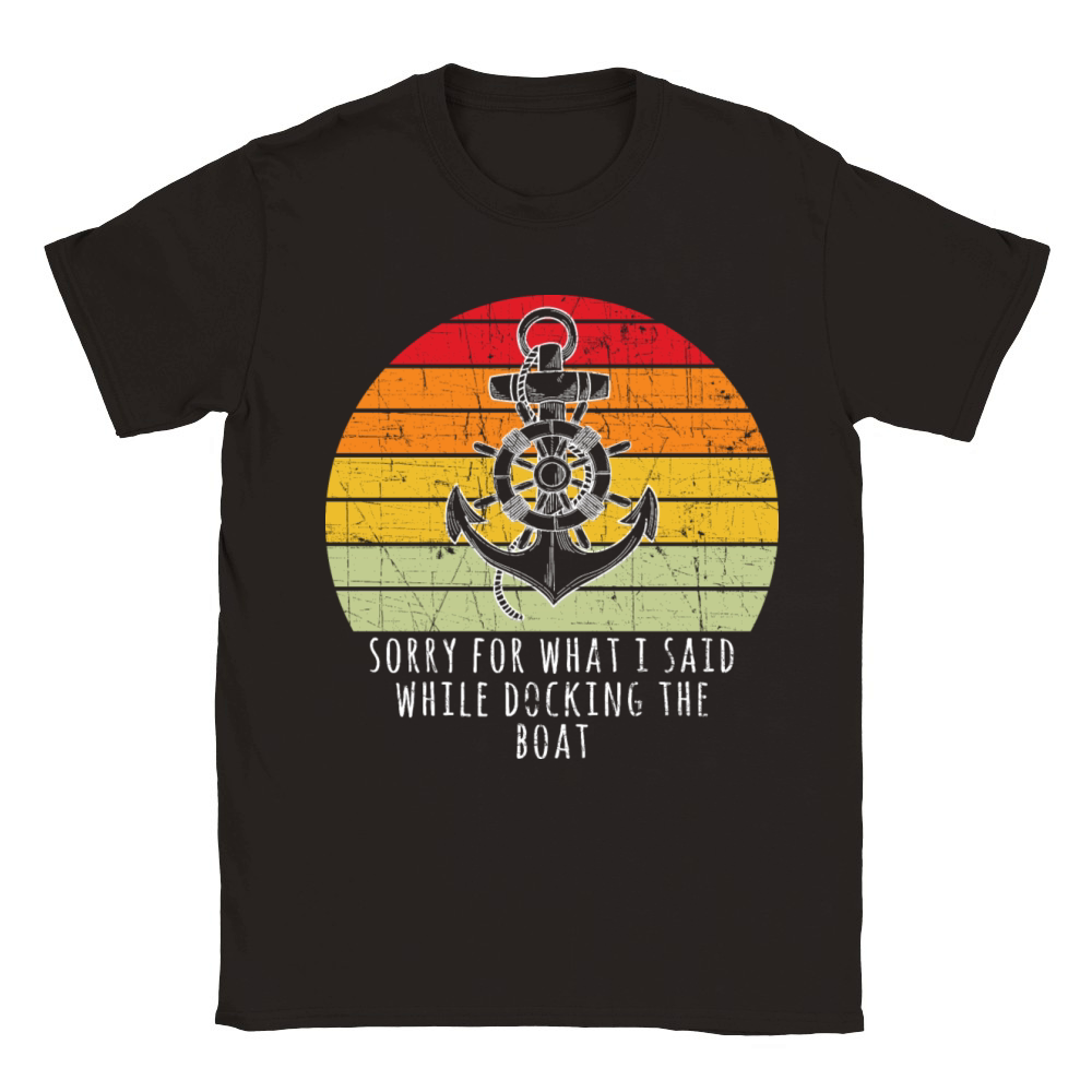 Boating Gift Sorry For What I Said While Docking T Classic Kids Crewneck T-shirt