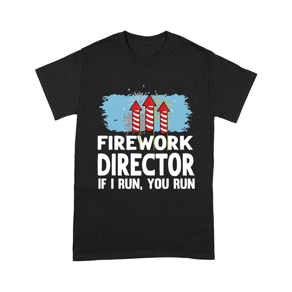 Firework Technician if I Run You Run Comfort T-shirt