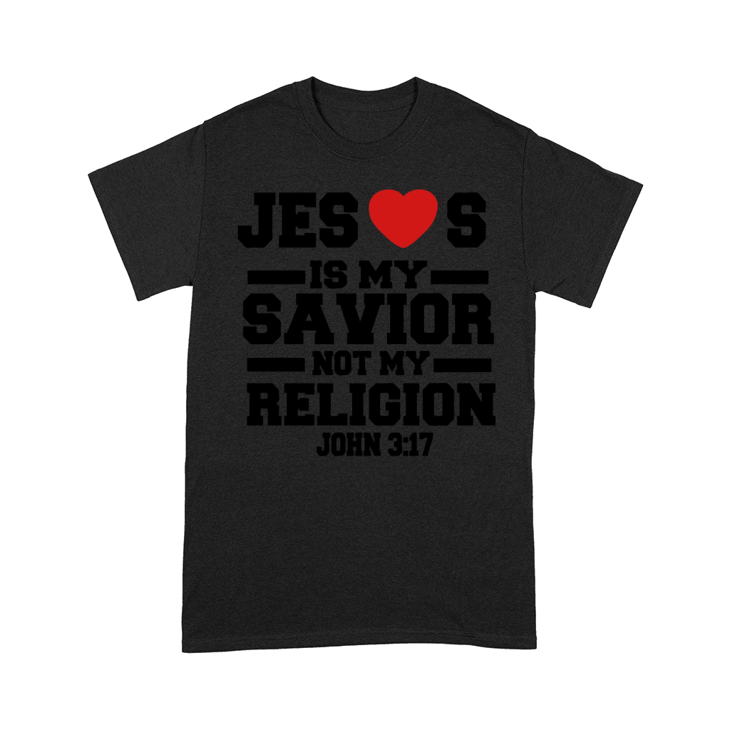JESUS IS MY SAVIOR NOT MY RELIGION Comfort T-shirt