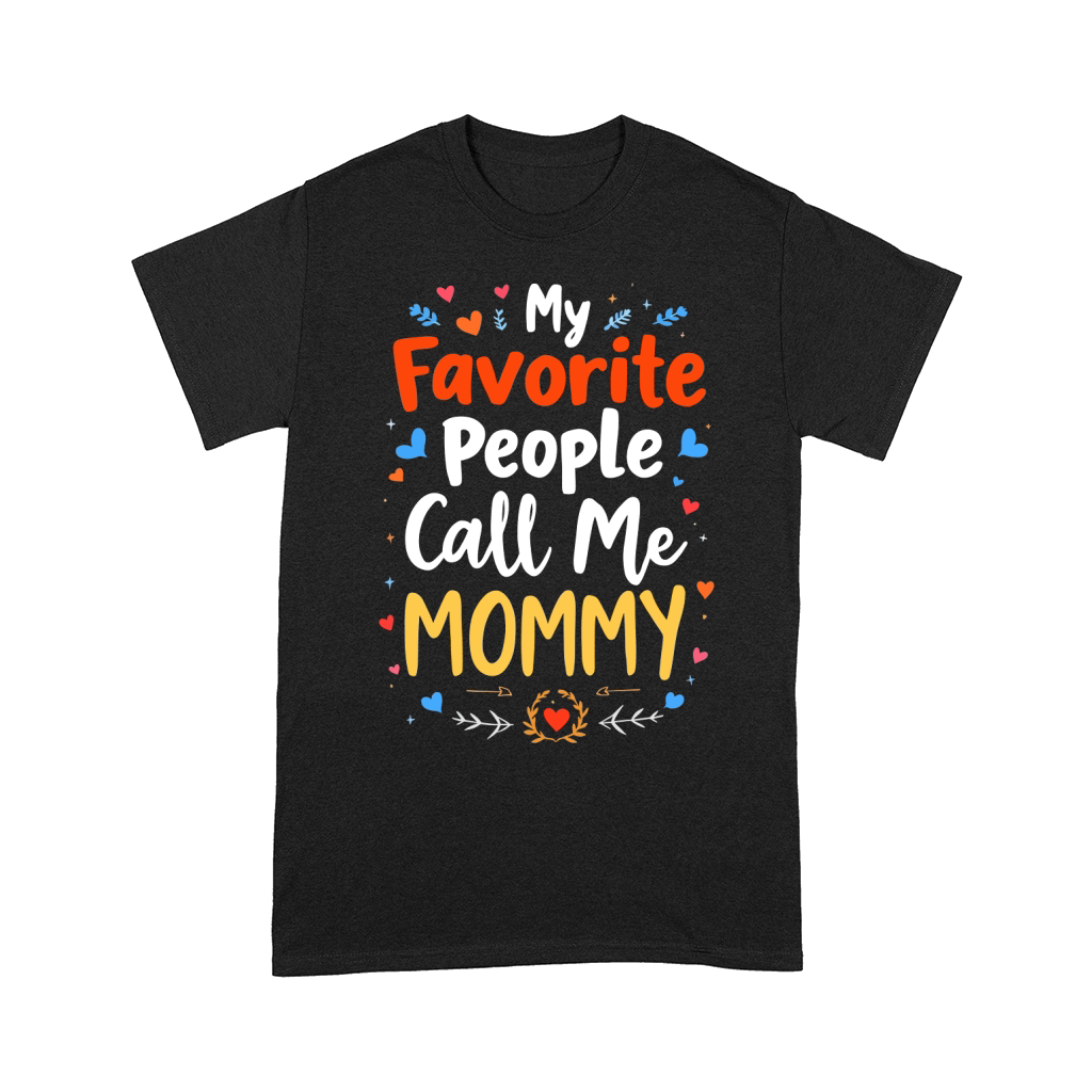 My favorite people call me Mommy 02 Comfort T-shirt