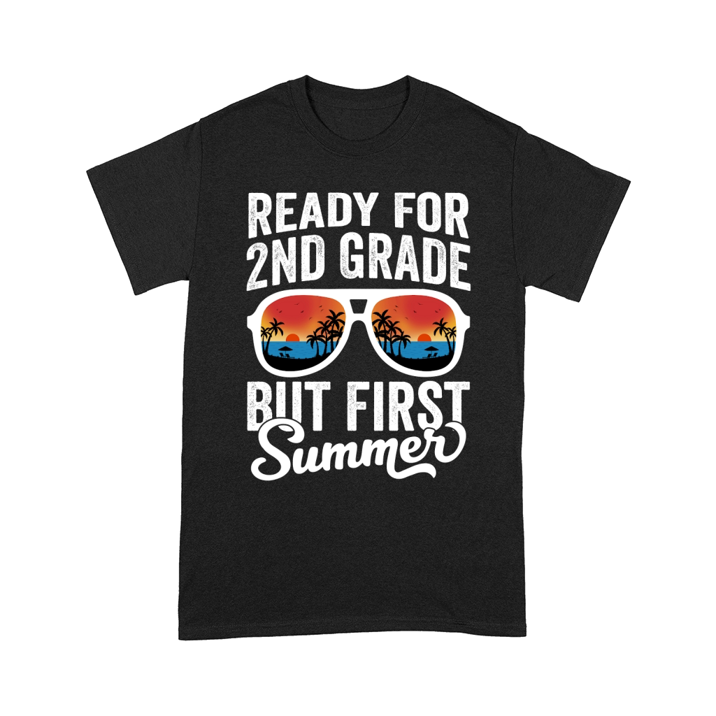Ready For 2nd Grade But First Summer Comfort T-shirt