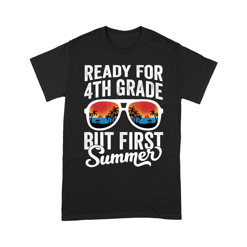 Ready For 4th Grade But First Comfort T-shirt